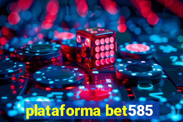 plataforma bet585